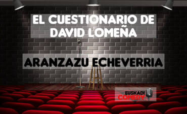 EL CUESTIONARIO DE DAVID LOMEÑA, ARANZAZU ECHEVERRÍA GERTUZ
